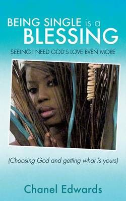 Being single is a blessing By Edwards, Chanel 9781498430098