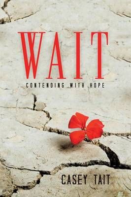 WAIT By Tait, Casey 9781498440400 (Paperback)