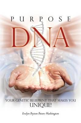 Purpose DNA By Evelyn Peyton Peters-Washington 9781498453660