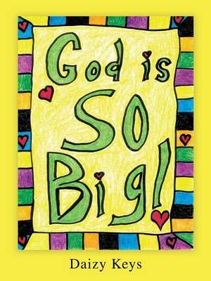 God is SO Big! By Daizy Keys 9781498455237 (Paperback)