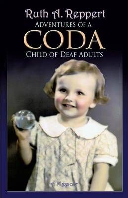 Adventures of a CODA By Ruth A Reppert 9781498461665 (Paperback)