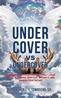 Under Cover vs Undercover By Pastor L F, Sr Townsend 9781498463966