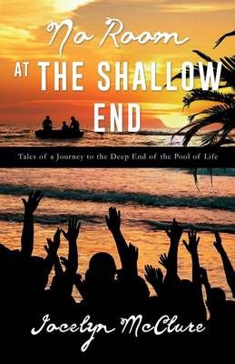 No Room at the Shallow End By McClure, Jocelyn 9781498470056