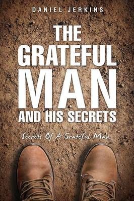 The Grateful Man and His Secrets By Daniel Jerkins 9781498473439