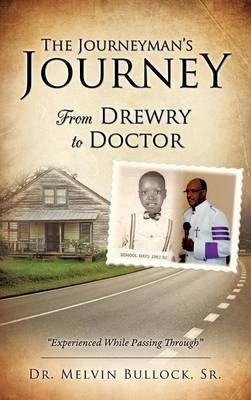 The Journeyman's Journey By Dr Melvin, Sr Bullock 9781498482080
