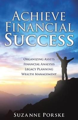 Achieve Financial Success By Suzanne Porske 9781498494861 (Paperback)