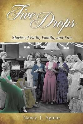Five Drops By Nancy J Aguiar 9781498495363 (Paperback)