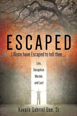 Escaped By Kavara Gabriel, Sr Gee 9781498496667 (Paperback)