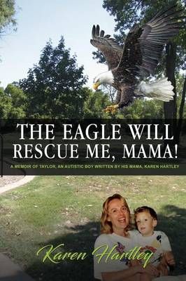 The Eagle will rescue me, Mama! By Karen Hartley 9781498497275