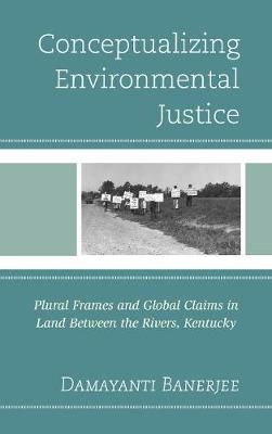 Conceptualizing Environmental Justice By Damayanti Banerjee (Hardback)