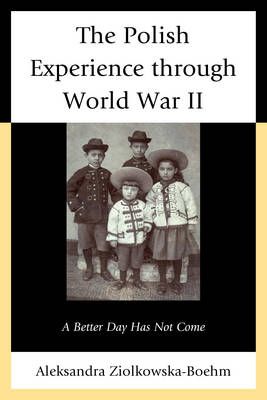 The Polish Experience through World War II 9781498510837 (Paperback)
