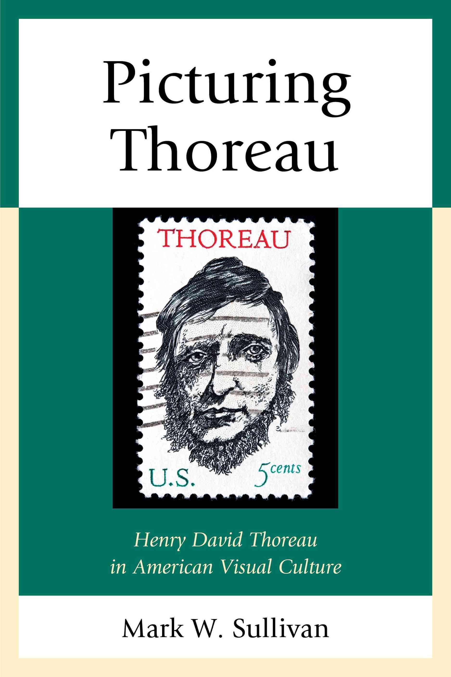 Picturing Thoreau By Mark W. Sullivan 9781498511032 (Paperback)
