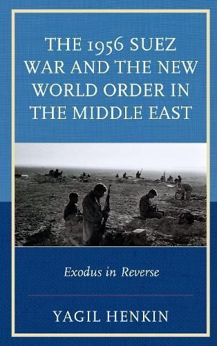 The 1956 Suez War and the New World Order in the Middle East