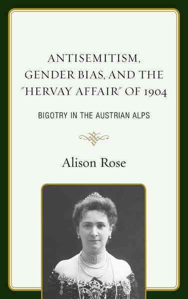 Antisemitism, Gender Bias, and the "Hervay Affair" of 1904 (Hardback)