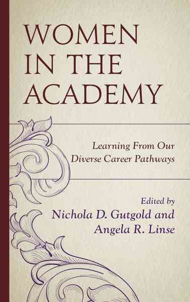 Women in the Academy By Nichola D. Gutgold 9781498520348 (Hardback)