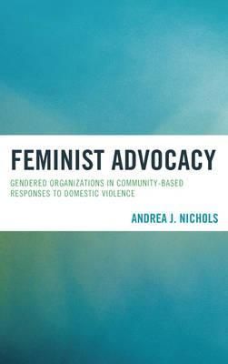 Feminist Advocacy By Andrea J. Nichols 9781498525190 (Paperback)