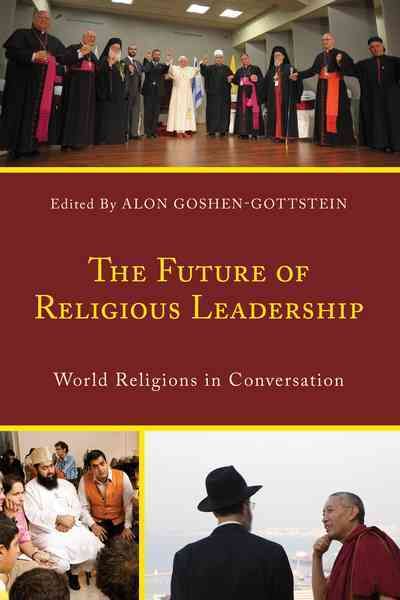The Future of Religious Leadership By Alon Goshen-Gottstein (Hardback)