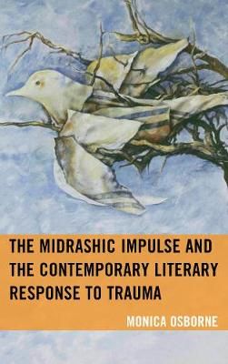 The Midrashic Impulse and the Contemporary Literary Response to Trauma