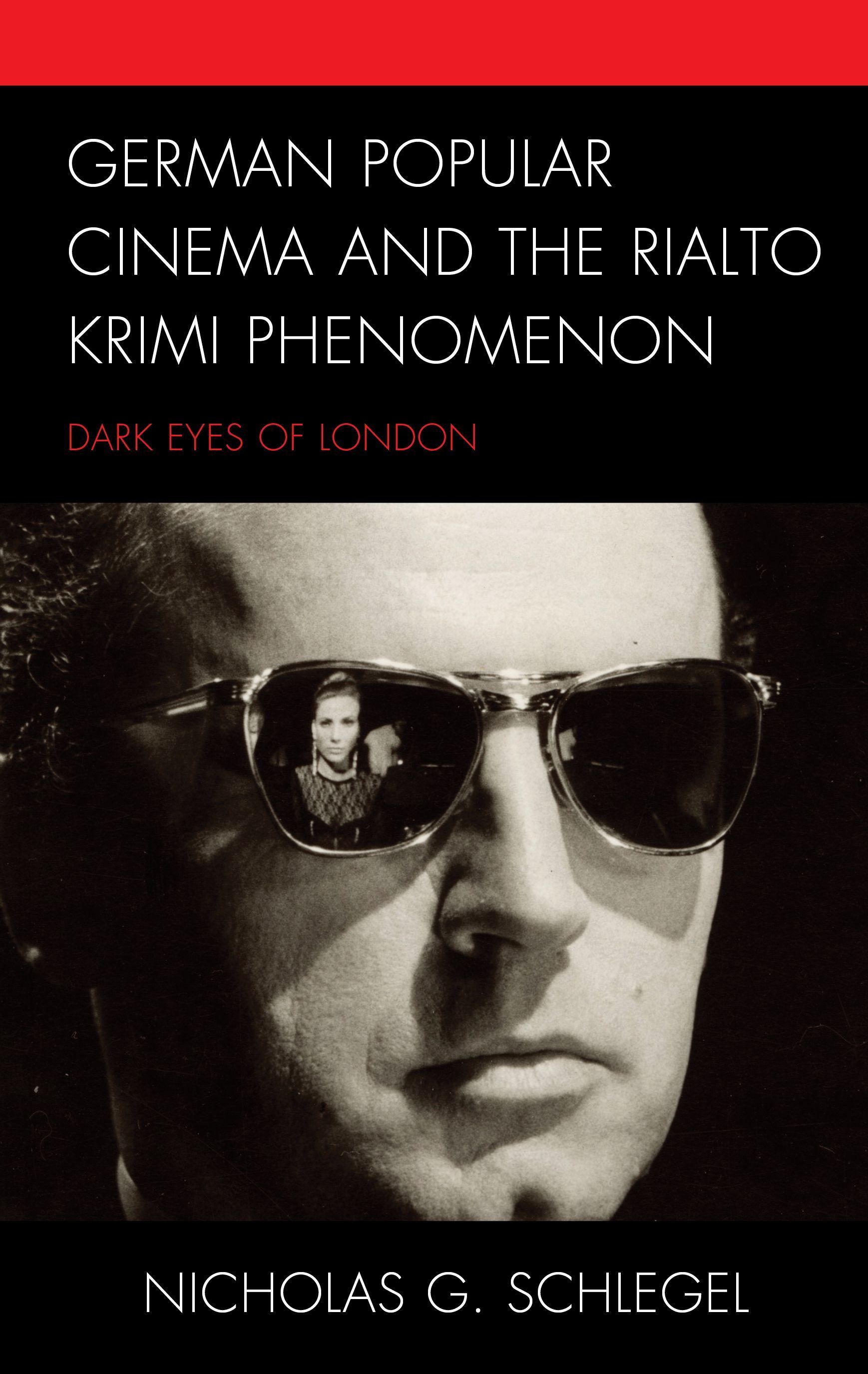 German Popular Cinema and the Rialto Krimi Phenomenon 9781498570725
