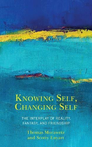 Knowing Self, Changing Self By Thomas Morawetz 9781498575089