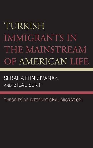 Turkish Immigrants in the Mainstream of American Life 9781498578769