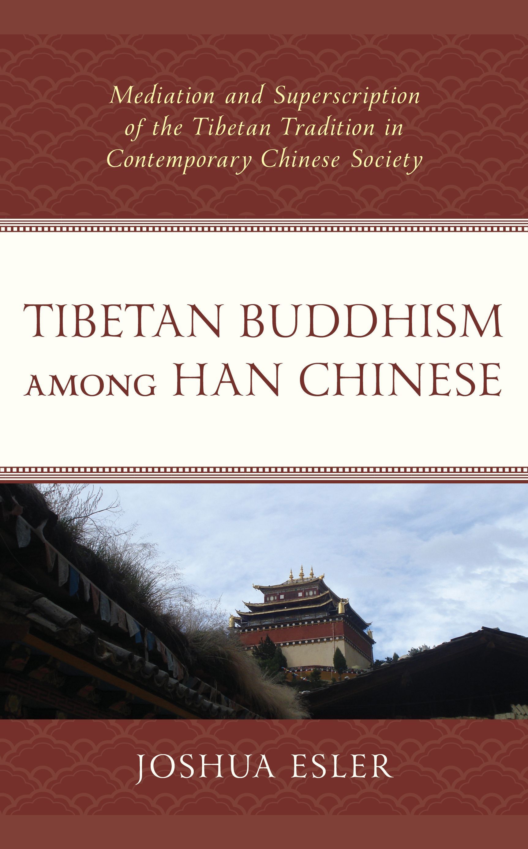 Tibetan Buddhism among Han Chinese By Joshua Esler 9781498584661