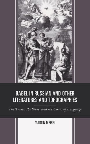 Babel in Russian and Other Literatures and Topographies 9781498588379