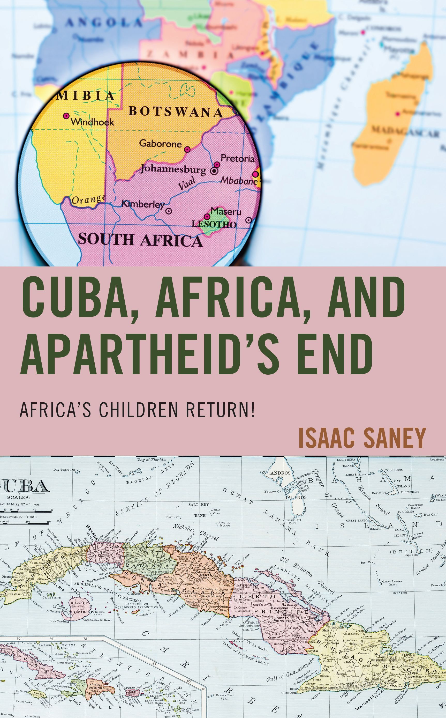 Cuba, Africa, and Apartheid's End By Isaac Saney 9781498591317