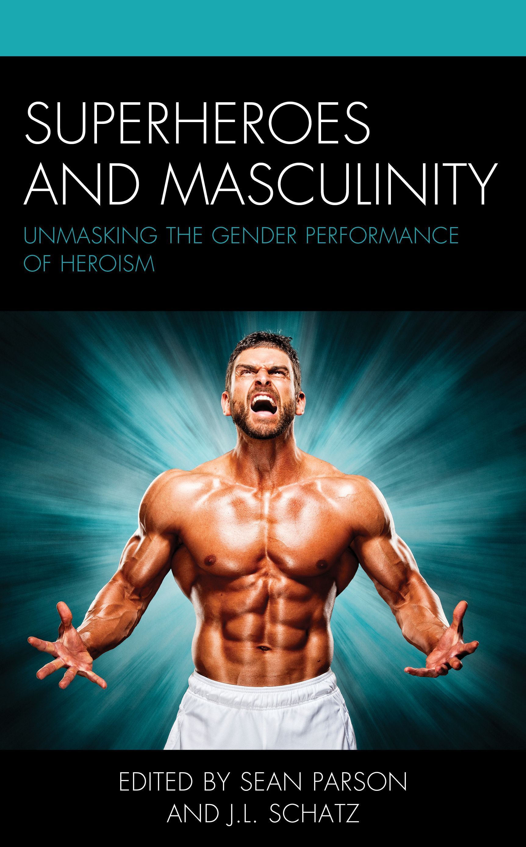 Superheroes and Masculinity By Sean Parson 9781498591515 (Paperback)