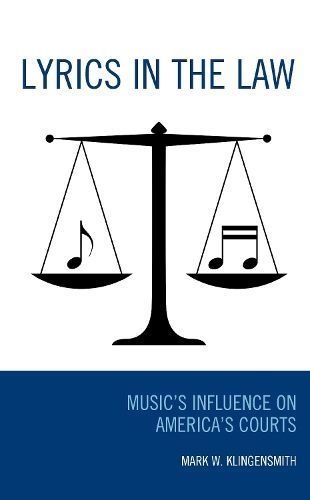 Lyrics in the Law By Mark W. Klingensmith 9781498594868 (Hardback)