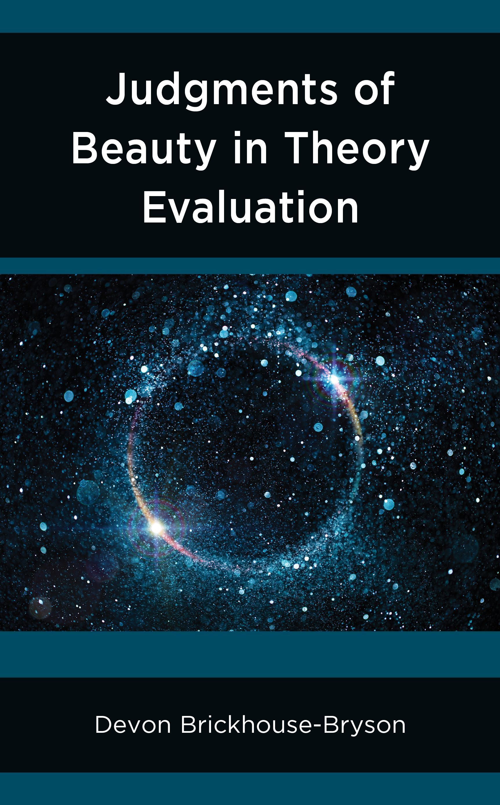 Judgments of Beauty in Theory Evaluation By Devon Brickhouse-Bryson