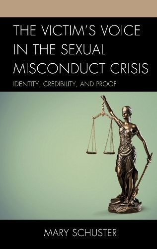 The Victim's Voice in the Sexual Misconduct Crisis By Mary L. Schuster