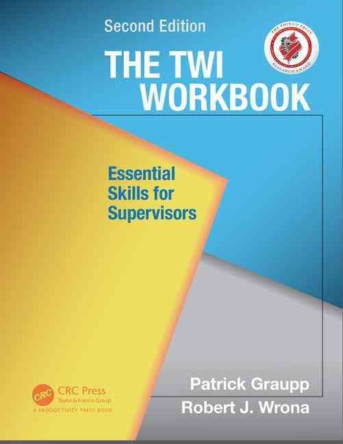 The TWI Workbook By Patrick Graupp, Robert J. Wrona 9781498703963