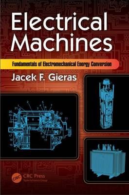 Electrical Machines By Jacek F. Gieras 9781498708838 (Hardback)