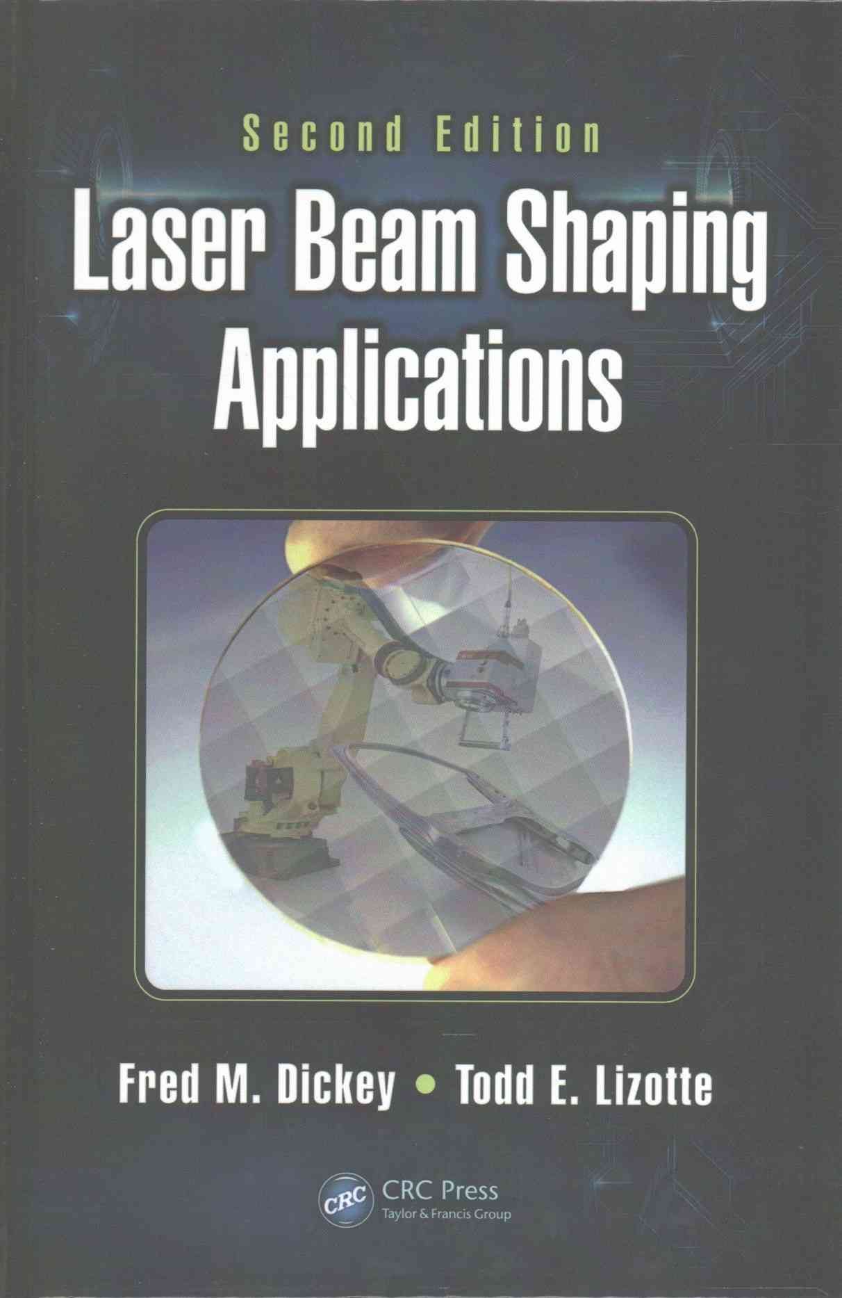 Laser Beam Shaping Applications 9781498714419 (Hardback)