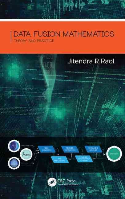 Data Fusion Mathematics By J. R. Raol 9781498720977 (Hardback)