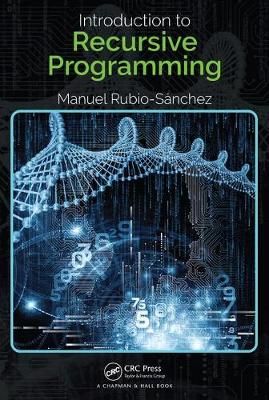 Introduction to Recursive Programming By Manuel Rubio-Sánchez