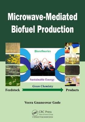 Microwave-Mediated Biofuel Production By Veera Gnaneswar Gude