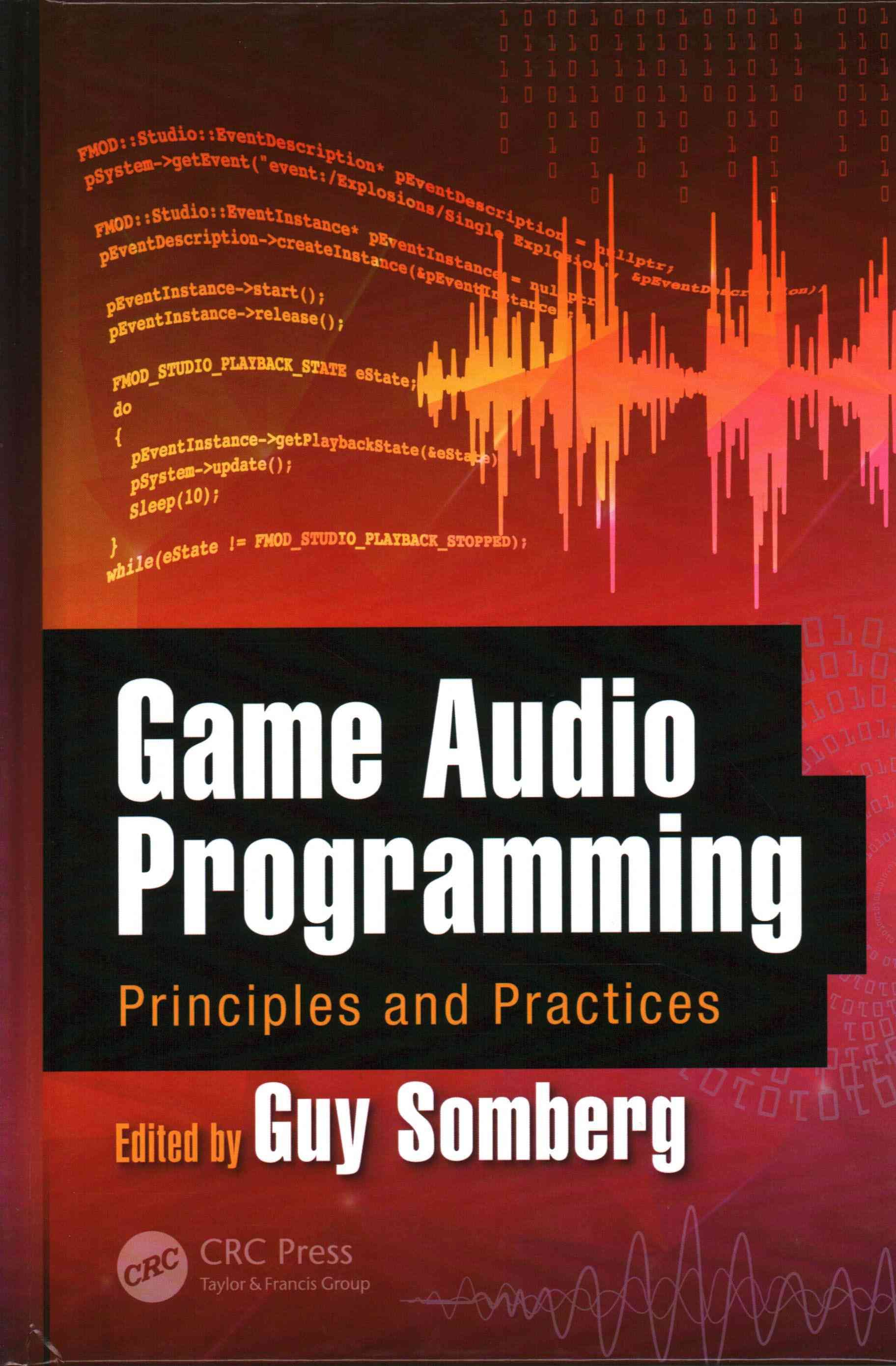 Game Audio Programming: Principles and Practices By Somberg, Guy