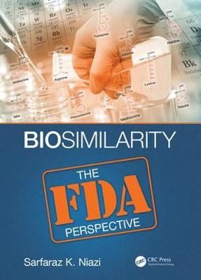 Biosimilarity By Sarfaraz Niazi 9781498750394 (Hardback)