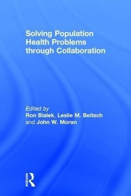 Solving Population Health Problems through Collaboration 9781498763059