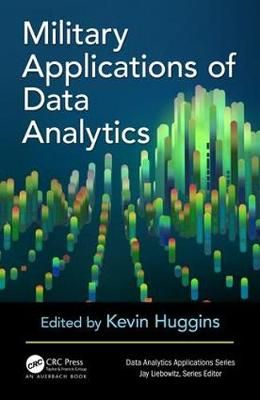 Military Applications of Data Analytics By Kevin Huggins (editor)