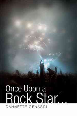 Once Upon a Rock Star... By Dannette Genasci 9781499017175 (Paperback)