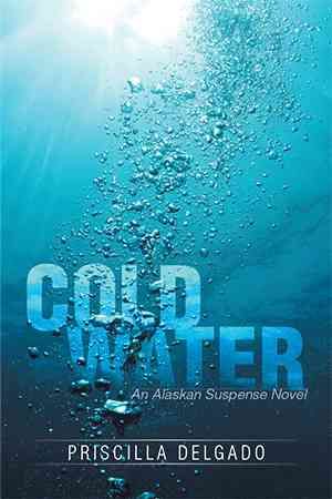 Cold Water By Priscilla Delgado 9781499033083 (Paperback)