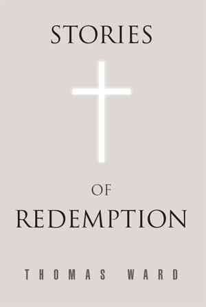 Stories of Redemption By Thomas Ward 9781499033212 (Paperback)