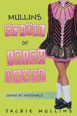 Mullins School of Irish Dance By Jackie Mullins 9781499043235