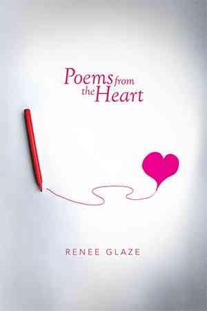 Poems from the Heart By Renee Glaze 9781499046762 (Paperback)