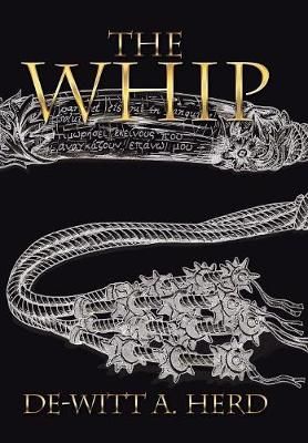 The Whip By De-Witt Herd 9781499049954 (Hardback)