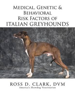 Medical, Genetic & Behavioral Risk Factors of Italian Greyhounds