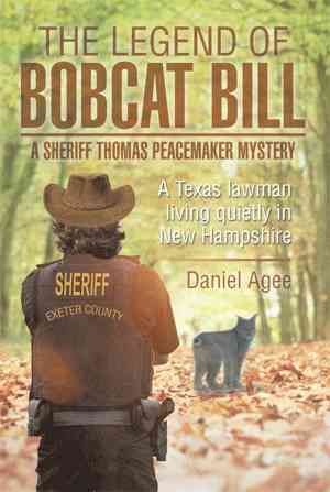 The Legend of Bobcat Bill By Daniel Agee 9781499057508 (Hardback)